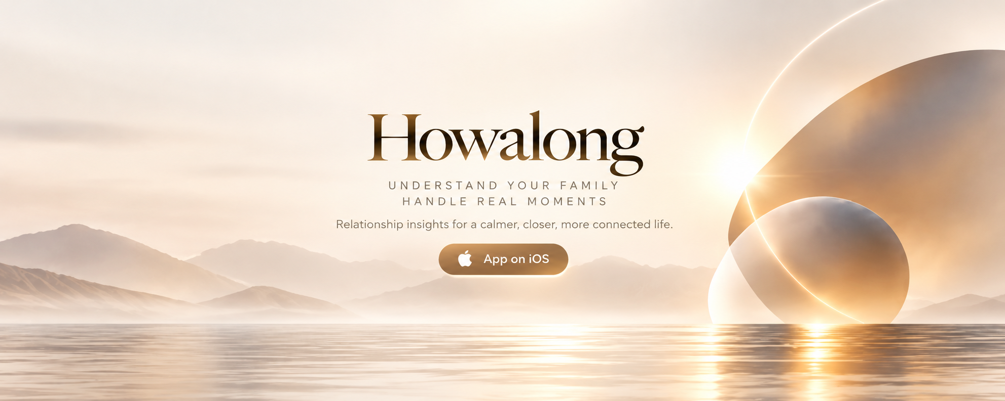 Howalong brand artwork: warm ivory and champagne-gold landscape, sculptural orb and reflective water